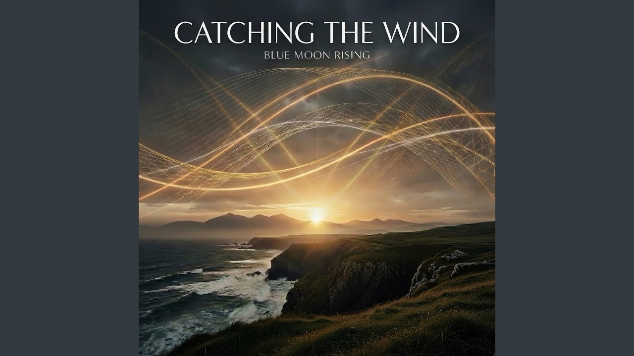Blue Moon Rising – Catchin' the Wind