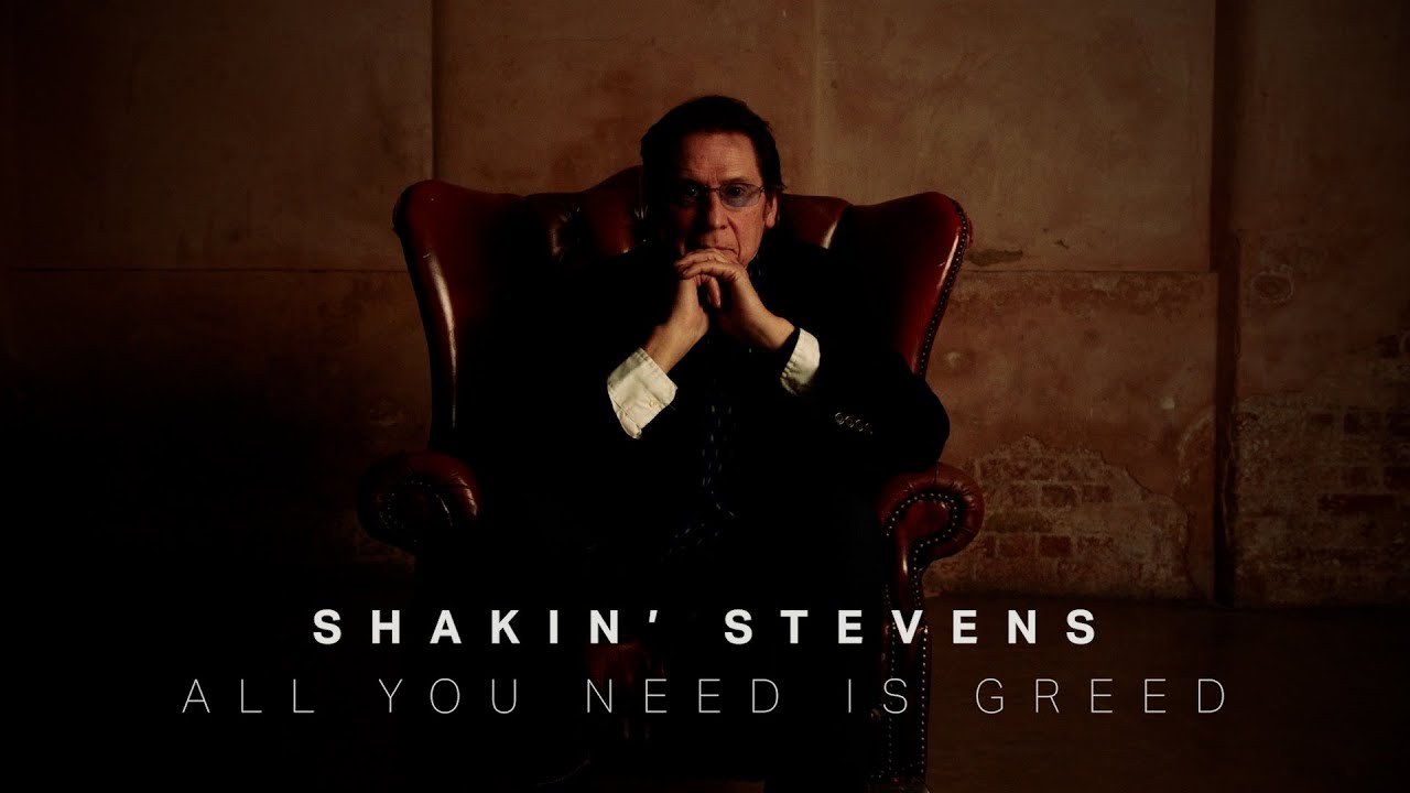 Video starten: Shakin' Stevens – All You Need Is Greed