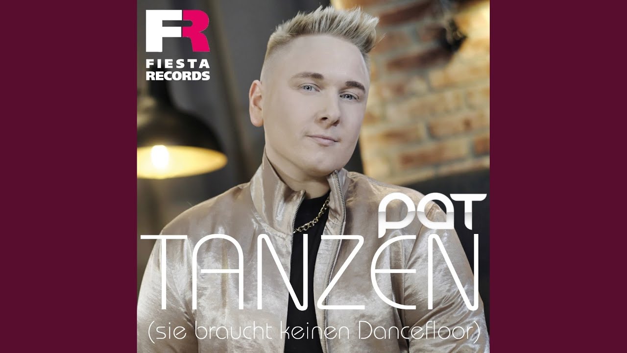 Pat – Tanzen (Sie braucht keinen Dancefloor)