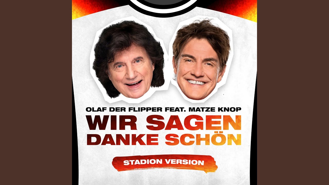 Olaf der Flipper feat. Matze Knop – Wir sagen danke schön (Stadion Version)