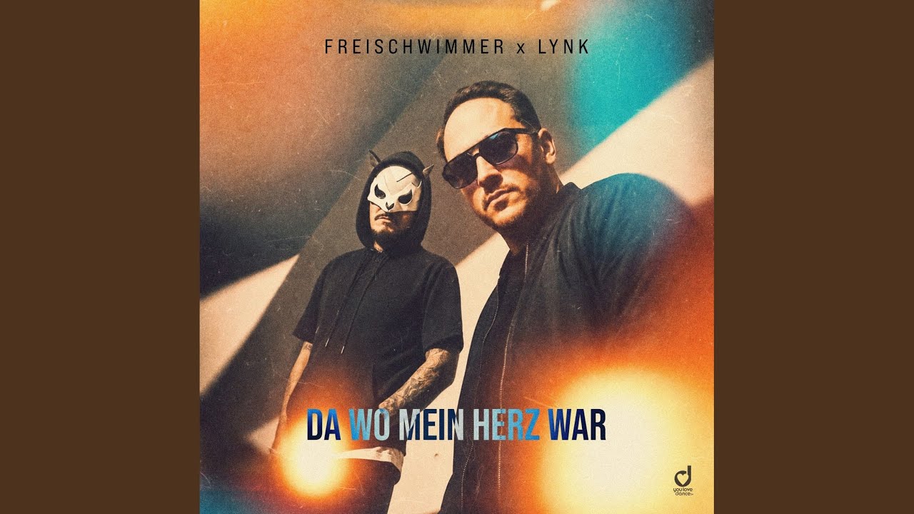 Freischwimmer & Lynk – Da Wo Mein Herz War
