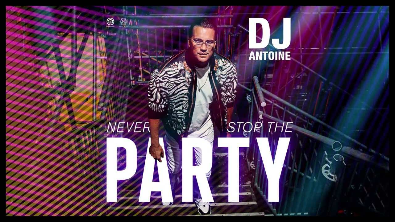 DJ Antoine – Never Stop The Party