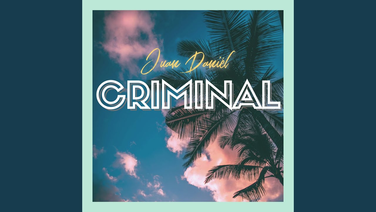 Juan Daniél – Criminal