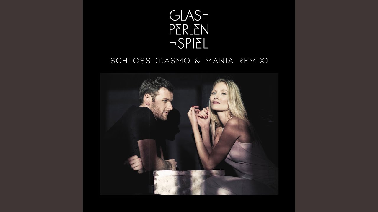 Glasperlenspiel – Schloss (Dasmo & Maria Remix)