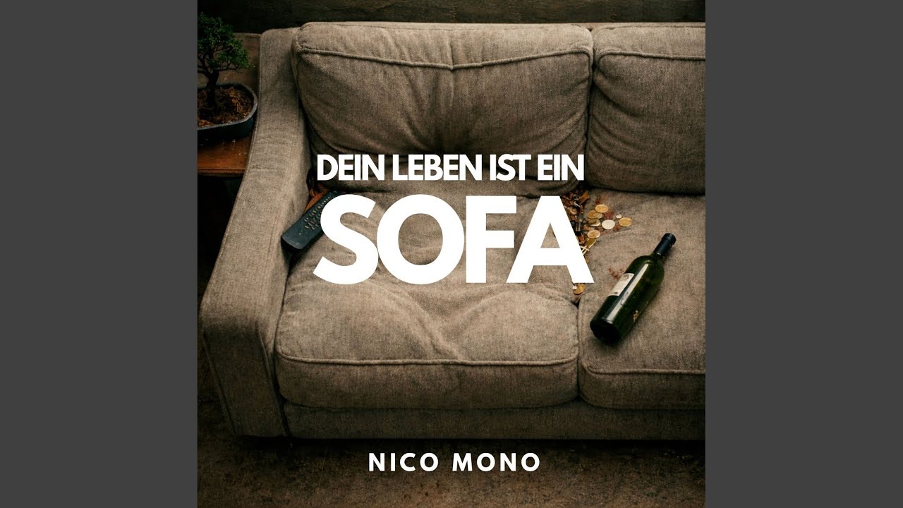 Video starten: Nico Mono – Dein Leben ist ein Sofa