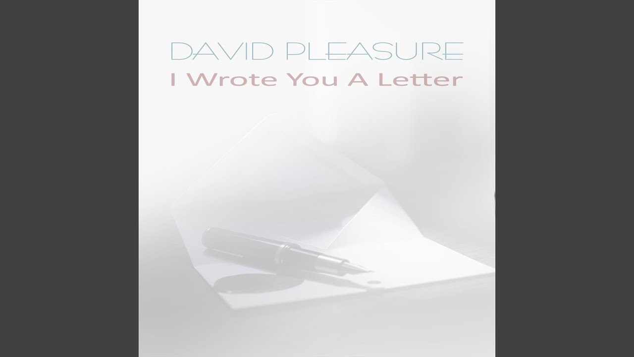 Video starten: David Pleasure – I Wrote You A Letter