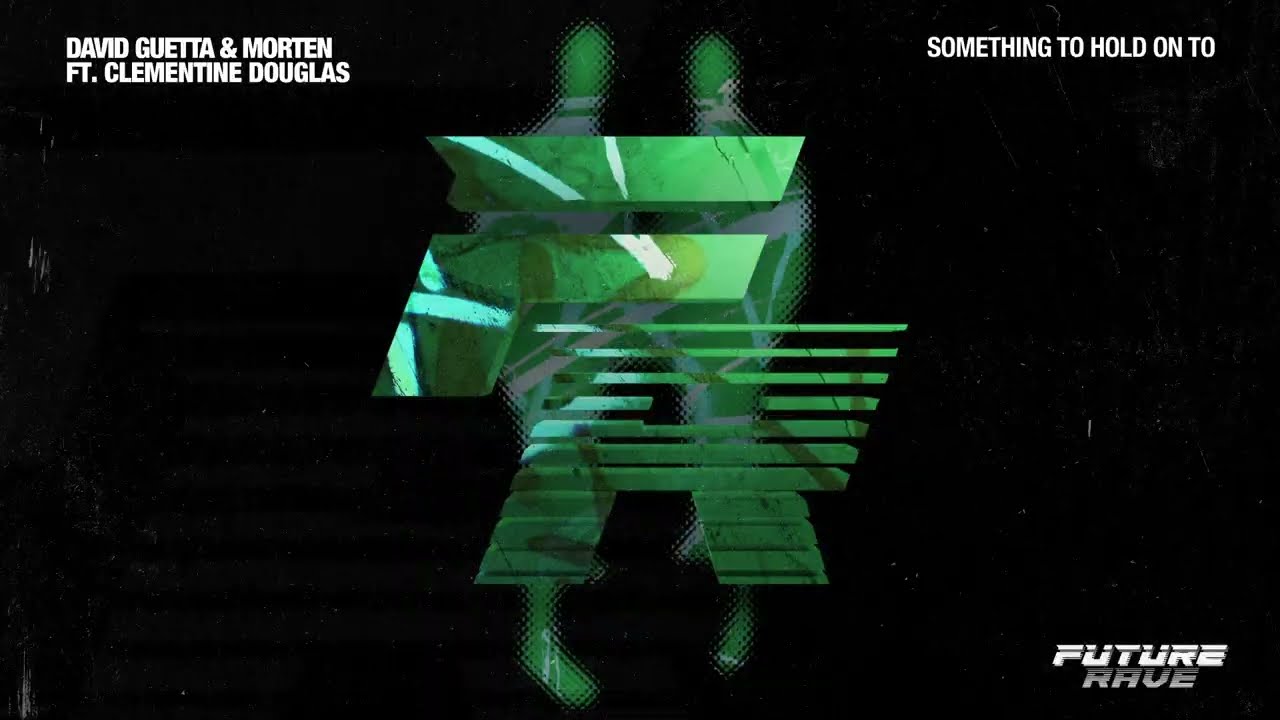 David Guetta & MORTEN feat. Clementine Douglas – Something To Hold On To