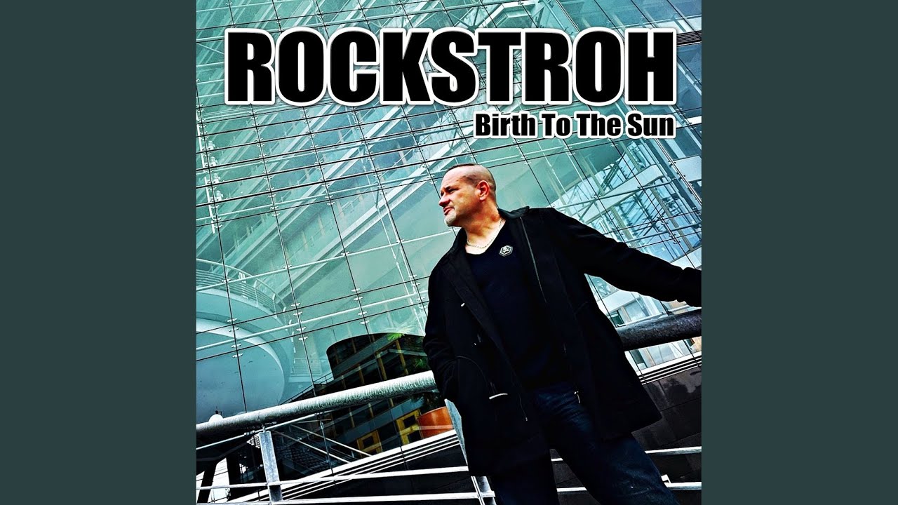 Video starten: Rockstroh – Birth To The Sun