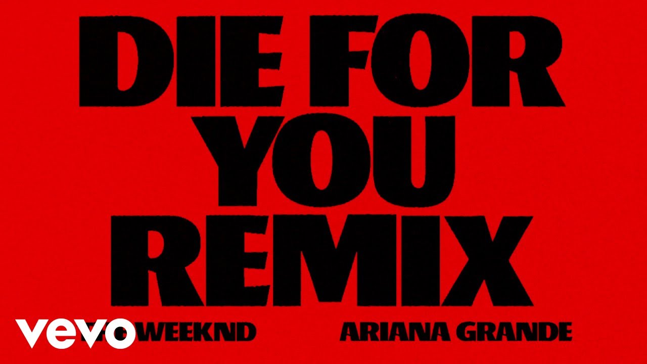 The Weeknd & Ariana Grande – Die For You (Remix)