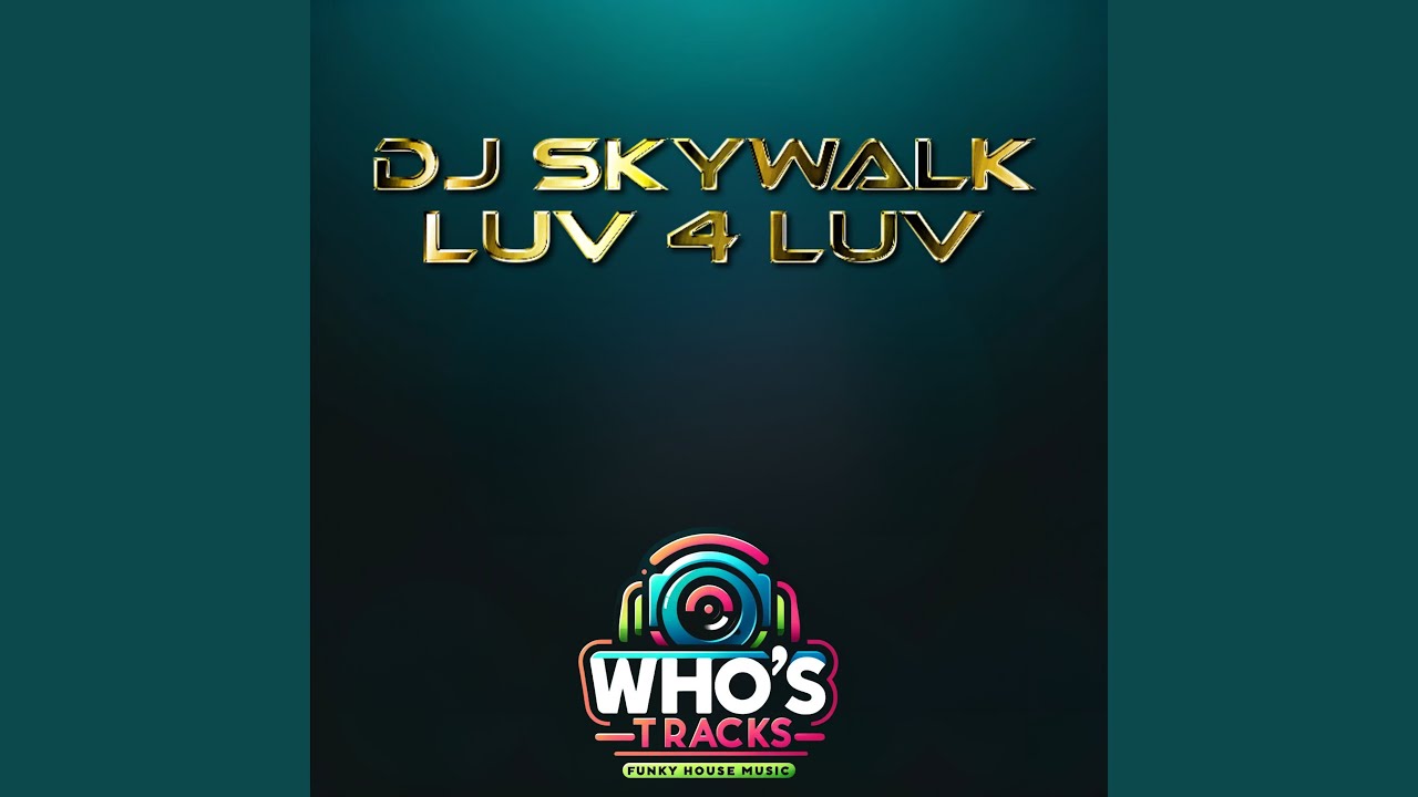DJ Skywalk – Luv 4 Luv