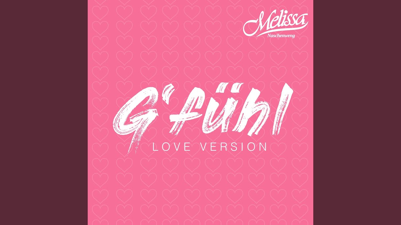 Melissa Naschenweng – G'fühl (Love Version)