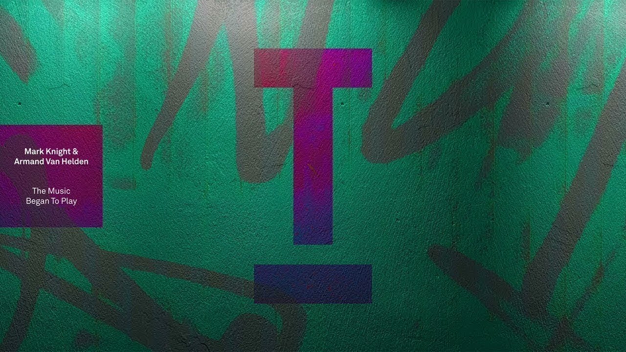 Mark Knight & Armand Van Helden – The Music Began To Play