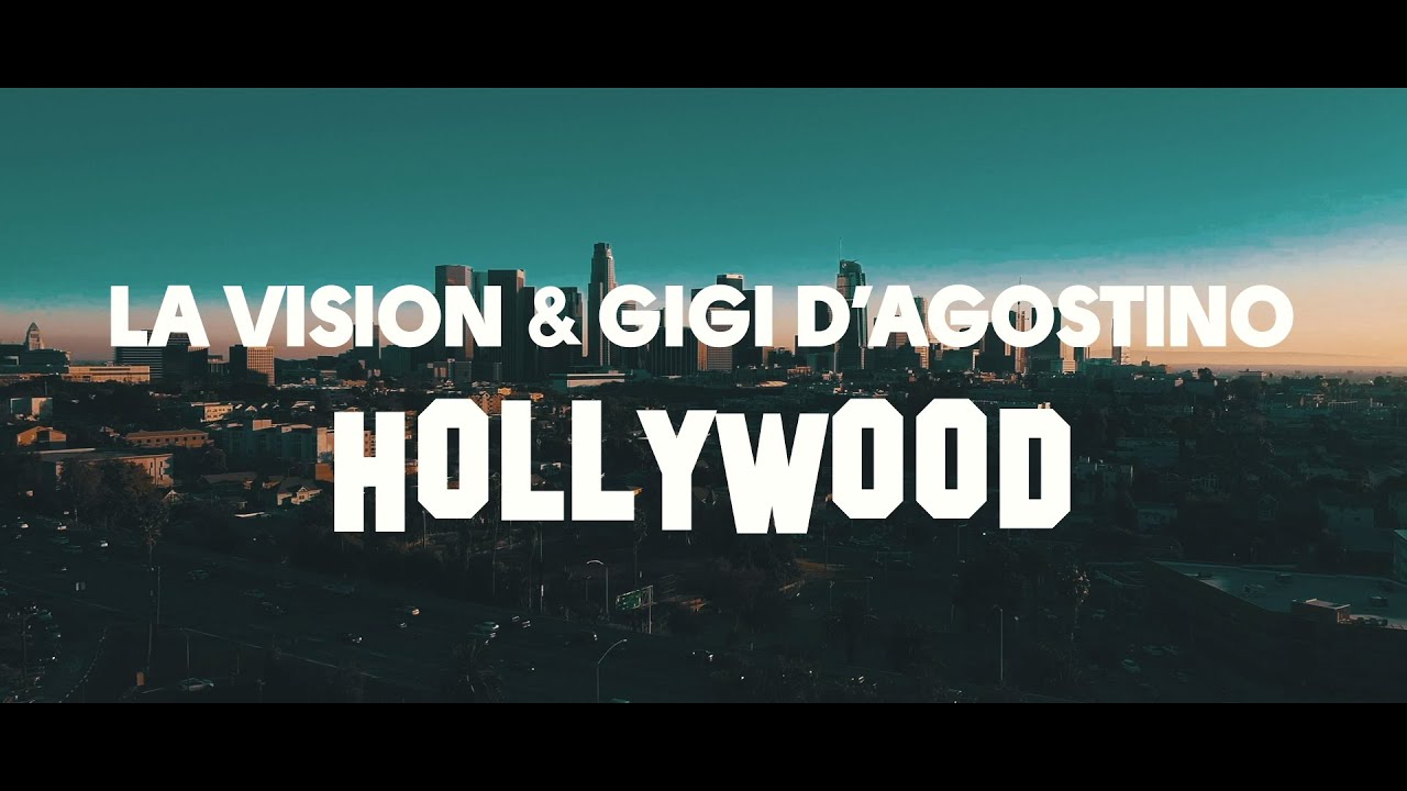 LA Vision & Gigi D'Agostino – Hollywood