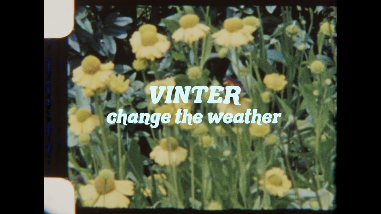 Video starten: VINTER – Change The Weather