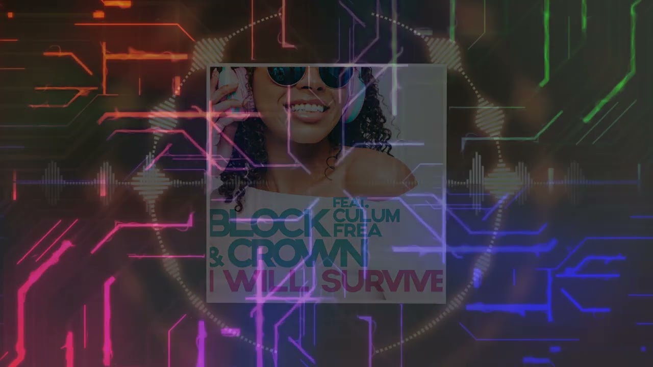 Block & Crown feat. Culum Frea – I Will Survive